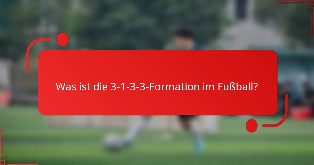 Was ist die 3-1-3-3-Formation im Fußball?
