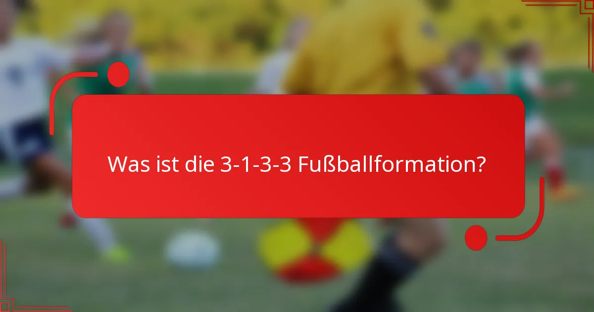 Was ist die 3-1-3-3 Fußballformation?