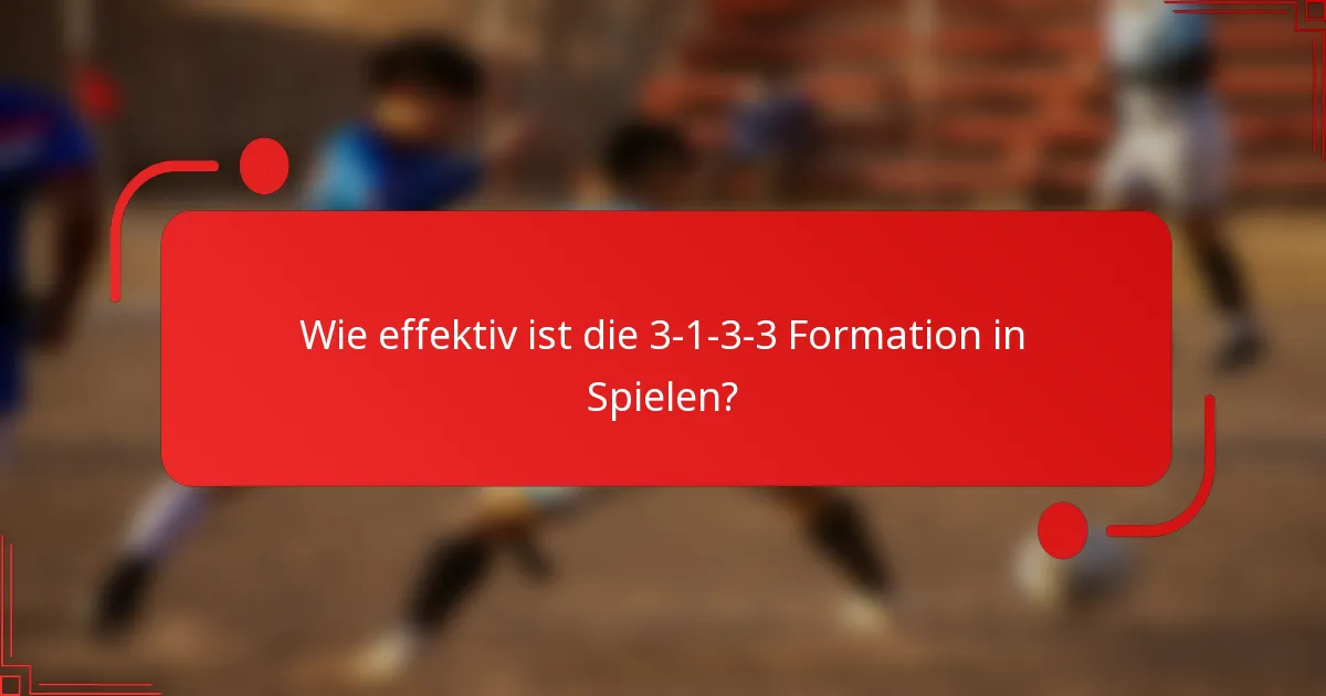 Wie effektiv ist die 3-1-3-3 Formation in Spielen?